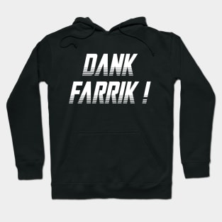 Dank Farrik 01 Hoodie